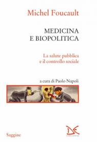 Medicina e biopolitica. La salute pubblica e il controllo sociale