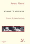 Simone de Beauvoir. Percorsi di vita e di scrittura