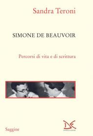 Simone de Beauvoir. Percorsi di vita e di scrittura