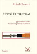 Ripresa e resilienza? Opportunità e insidie delle nuove politiche industriali