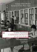 L' azienda Olivetti e la cultura. Tra responsabilità e creativa (1919-1992)