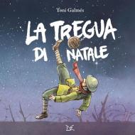 La tregua di Natale. Ediz. a colori