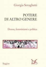 Potere di altro genere. Donne, femminismi e politica