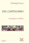 Del capitalismo. Un pregio e tre difetti