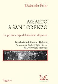 Assalto a San Lorenzo. La prima strage del fascismo al potere