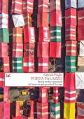 Porta Palazzo. Storia orale e sensoriale del mercato più grande d'Europa