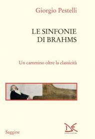 Le sinfonie di Brahms. Un cammino oltre la classicità