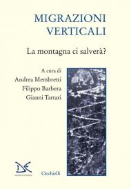 Migrazioni verticali. La montagna ci salverà?