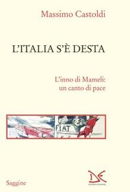 L'Italia s'è desta. L'inno di Mameli: un canto di pace