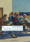 Il lettore e lo spettatore. Filosofia di due metafore dell'esistenza