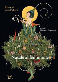 Natale al femminile. Racconti sotto l'albero