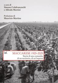 Maccarese 1925-2025. Storia di una comunità, di un territorio, di un'impresa