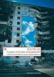 Showar. La guerra in Ucraina come spettacolo