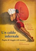 Un caldo infernale. Pagine di viaggio e di vacanza