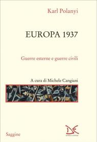 Europa 1937. Guerre esterne e guerre civili