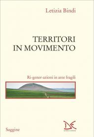 Territori in movimento. Ri-gener-azioni in aree fragili