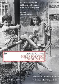 Nella polvere e negli sputi. Crescere nell'Italia del boom e altri scritti sulle città dei ragazzi