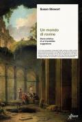 Un mondo di rovine. Storia artistica di un’irresistibile suggestione