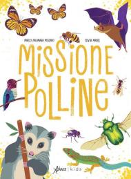 Missione polline. Ediz. a colori