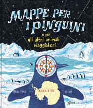 Mappe per i pinguini e per altri animali viaggiatori. Ediz. a colori