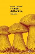 I funghi dell'anima. Dodici incontri nel sottobosco