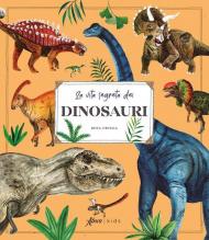 La vita segreta dei dinosauri. Ediz. a colori