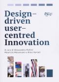 Design driven user centred innovation. Ediz. italiana