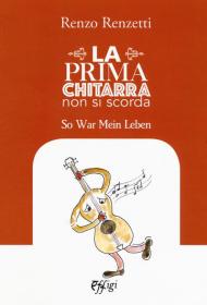 La prima chitarra non si scorda. So War Mein Leben