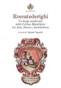 Roccatederighi. Un borgo medievale delle Colline Metallifere tra arte, storia e architettura