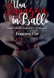 Una ragazza in ballo. Come si diventa #superEROI di Milano25