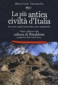 La più antica civiltà d'Italia. Siti sacri, templi astronomici, opere megalitiche. Origini e diffusione della cultura di Rinaldone progenitrice della civiltà etrusca