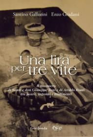 Una lira per tre vite. Il massacro di Sante e don Giuseppe Tani e di Aroldo Rossi tra paure, inganni e tradimenti