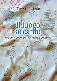 Il luogo accanto. Identità e differenza, una storia di relazioni