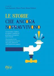 Le storie che ancora sopravvivono. L'immortalità e l'infinità di credenze e tradizioni di piccoli paesi che popolano tutto il mondo