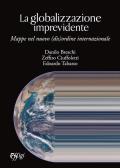 La globalizzazione imprevidente. Mappe nel nuovo (dis)ordine internazionale