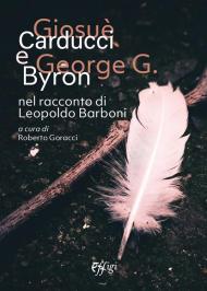 Giosuè Carducci e George G. Byron nel racconto di Leopoldo Barboni