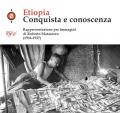 Etiopia. Conquista e conoscenza. Rappresentazione per immagini di Roberto Matarazzo (1936-1937). Ediz. illustrata