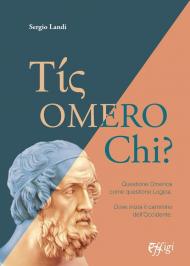 Tis omero chi? Questione Omerica come questione Logica. Dove inizia il cammino dell'Occidente