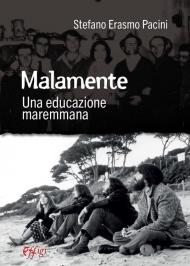 Malamente. Una educazione maremmana