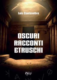 Oscuri racconti etruschi