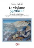 La visione geniale. Leonardo in Valdichiana: un progetto idraulico per Castiglion Fiorentino