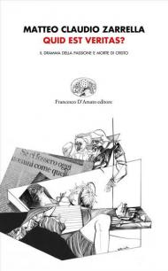 Quid est veritas? Il dramma della passione e morte di Cristo