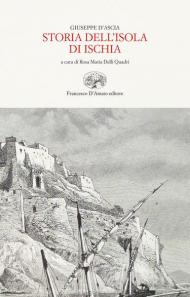 Storia dell'isola d'Ischia. Ediz. in facsimile