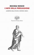 L' arte della persuasione. Marketing della politica e retorica greca