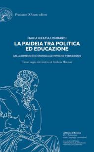 La paideia tra politica ed educazione. Dalla dimensione storica all'impegno pedagogico