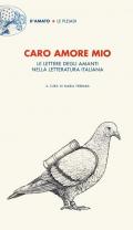 Caro amore mio. Le lettere degli amanti nella letteratura italiana