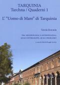 L' «uomo di mare» di Tarquinia. Tavola rotonda. Tra archeologia e antropologia. Quali interazioni, quali problemi?. Vol. 1: uomo di mare di Tarquinia, L'.