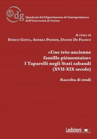 «Une très-ancienne famille piémontaise». I Taparelli negli Stati sabaudi (XVII-XIX secolo)