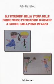 Gli stereotipi nella storia delle donne: verso l'educazione di genere a partire dalla prima infanzia