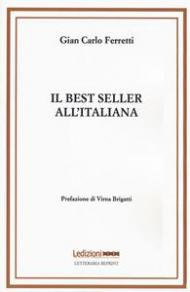 Il best seller all'italiana. Fortune e formule del romanzo «di qualità»